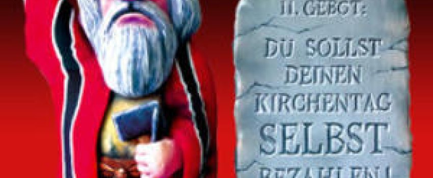 11. Gebot: Du sollst Deinen Kirchentag selber zahlen!